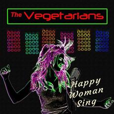 Happy Woman Sing mp3 Single by The Vegetarians