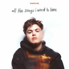 all the songs i used to love mp3 Album by Camylio
