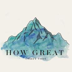 How Great mp3 Album by Corey Voss