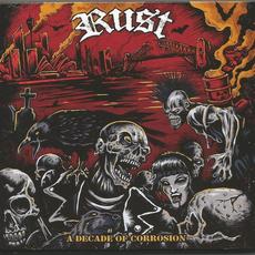 A Decade Of Corrosion mp3 Album by Rust