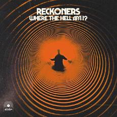 Where The Hell Am I? mp3 Album by Reckoners