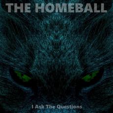 I Ask the Questions mp3 Album by The Homeball