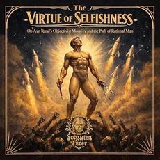 The Virtue of Selfishness (On Ayn Rand's Objectivist Morality and the Path of Rational Man) mp3 Album by Sorg Uten Tårer