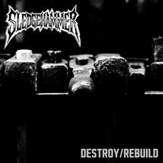 Destroy / Rebuild mp3 Album by Sledgehammer (France)