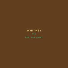 FTA / Far, Far Away mp3 Single by Whitney