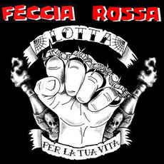 Lotta Per La Tua Vita mp3 Album by Feccia Rossa