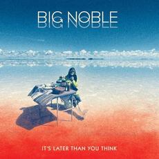 It's Later Than You Think mp3 Album by Big Noble