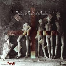 Textures Of Displacement (S2 Sessions) mp3 Album by Lucidstatic