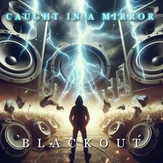 Blackout mp3 Single by Caught In A Mirror