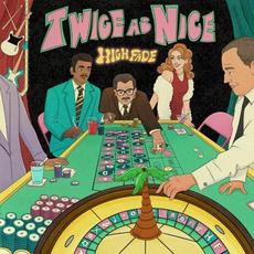 Twice as Nice mp3 Album by High Fade