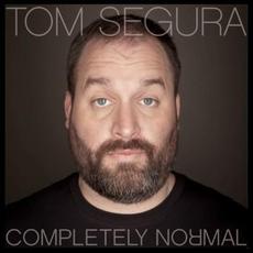 Completely Normal mp3 Album by Tom Segura