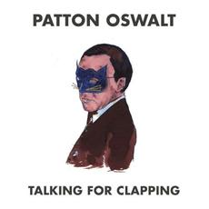 Talking for Clapping mp3 Album by Patton Oswalt