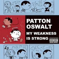 My Weakness Is Strong mp3 Album by Patton Oswalt