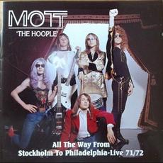 All the Way From Stockholm to Philadelphia – Live 71/72 mp3 Live by Mott The Hoople