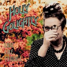 Look Like Trouble mp3 Album by Holly Golightly