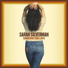 Someone You Love mp3 Album by Sarah Silverman