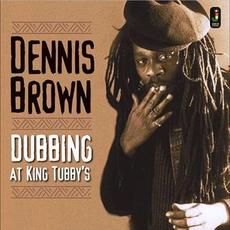 Dubbing at King Tubby's mp3 Album by Dennis Brown
