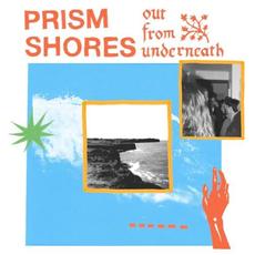 Out From Underneath mp3 Album by Prism Shores