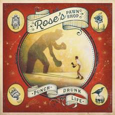 Punch-Drunk Life mp3 Album by Rose's Pawn Shop