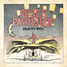 Gravity Well mp3 Album by Rose's Pawn Shop