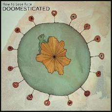 Doomesticated mp3 Album by How To Lose Face