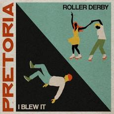 I Blew It / Roller Derby mp3 Single by Pretoria