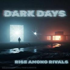 Dark Days mp3 Single by Rise Among Rivals