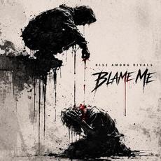 Blame Me mp3 Single by Rise Among Rivals