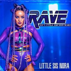 Rave in My Garage mp3 Single by Little Sis Nora