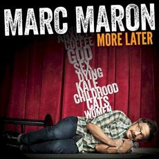 More Later mp3 Album by Marc Maron