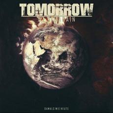 Damals wie Heute mp3 Album by Tomorrow We Die Again