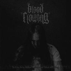 To Live Is To Suffer... And I Am Tired Of Living mp3 Album by Blood Flowing