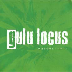 Chocol-Hate mp3 Album by Gulu Locus