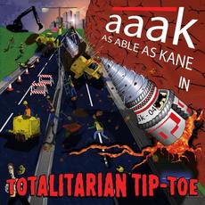 Totalitarian Tip-Toe mp3 Album by AAAK