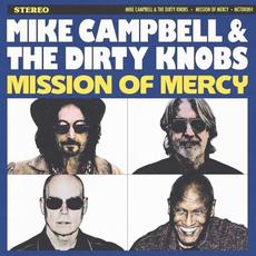 Mission Of Mercy mp3 Album by Mike Campbell & The Dirty Knobs