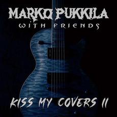 Kiss My Covers II mp3 Album by Marko Pukkila With Friends