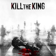 KILL THE KING mp3 Album by T.I.