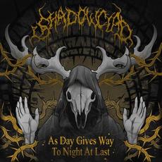 As Day Gives Way To Night At Last mp3 Album by Shadowclad