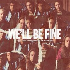 We'll Be Fine mp3 Single by The Thing With Feathers