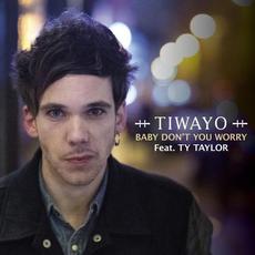 Baby Don't You Worry mp3 Single by Tiwayo