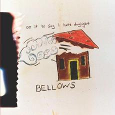 As If to Say I Hate Daylight mp3 Album by Bellows