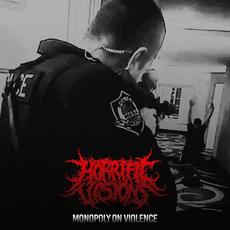 Monopoly on Violence mp3 Album by Horrific Visions