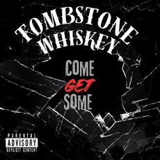 Come Get Some mp3 Album by Tombstone Whiskey