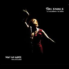 Wait No More mp3 Album by Tori Sparks