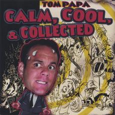 Calm, Cool, and Collected mp3 Album by Tom Papa