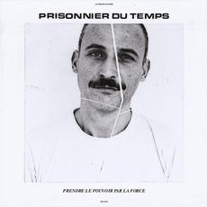 Prendre Le Pouvoir Par La Force mp3 Album by Prisonnier du Temps
