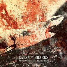We're Gonna Need a Bigger Boat mp3 Album by Eaten by Sharks