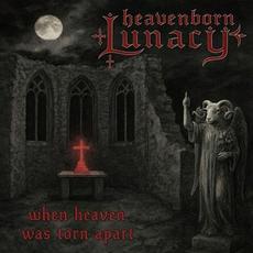 When Heaven Was Torn Apart mp3 Album by Heavenborn Lunacy