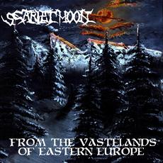 From the Vastelands of Eastern Europe mp3 Album by Scarlet Moon