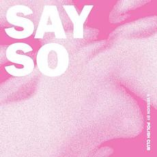 Say So (triple j Like A Version) mp3 Single by Polish Club